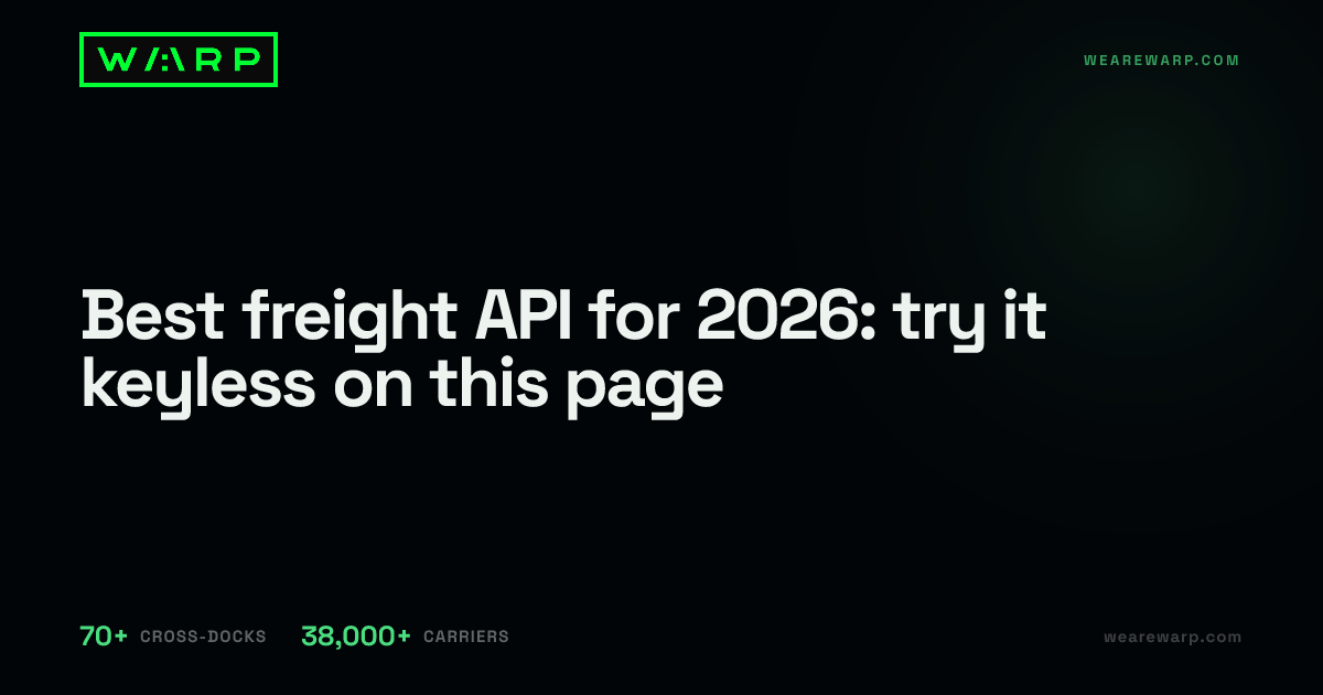 Best freight API for 2026: try it keyless on this page | Warp