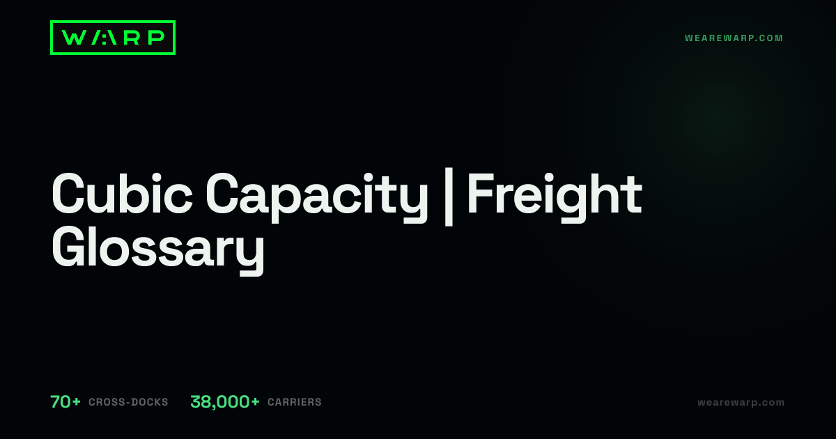 Cubic Capacity | Freight Glossary | Warp