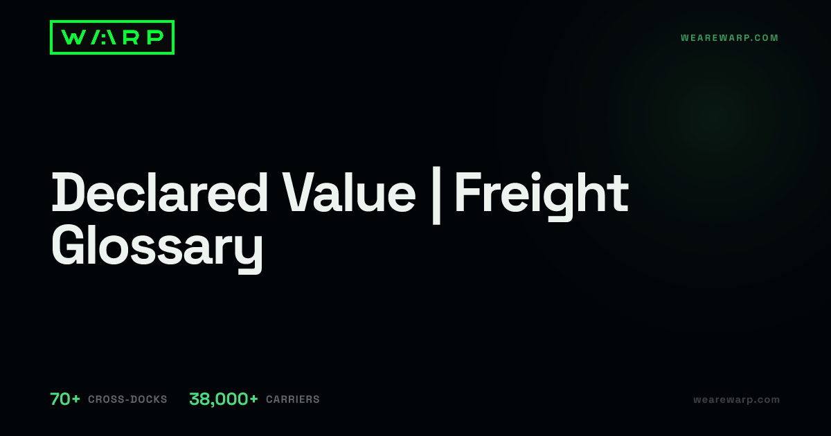Declared Value | Freight Glossary | Warp