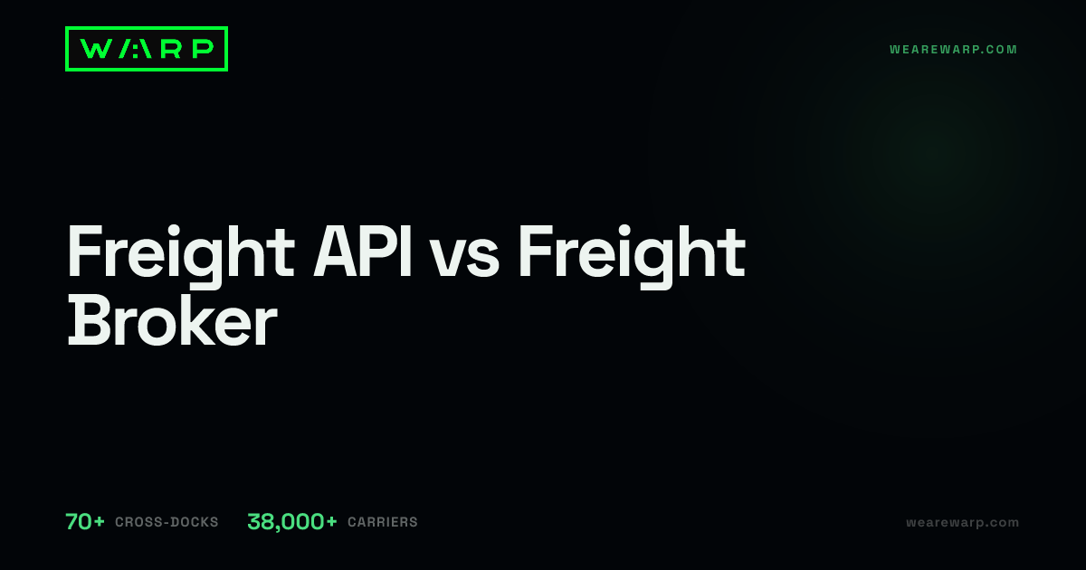 Freight API vs Freight Broker | Warp