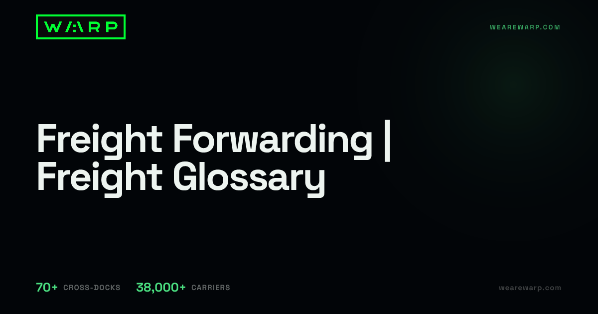Freight Forwarding | Freight Glossary | Warp