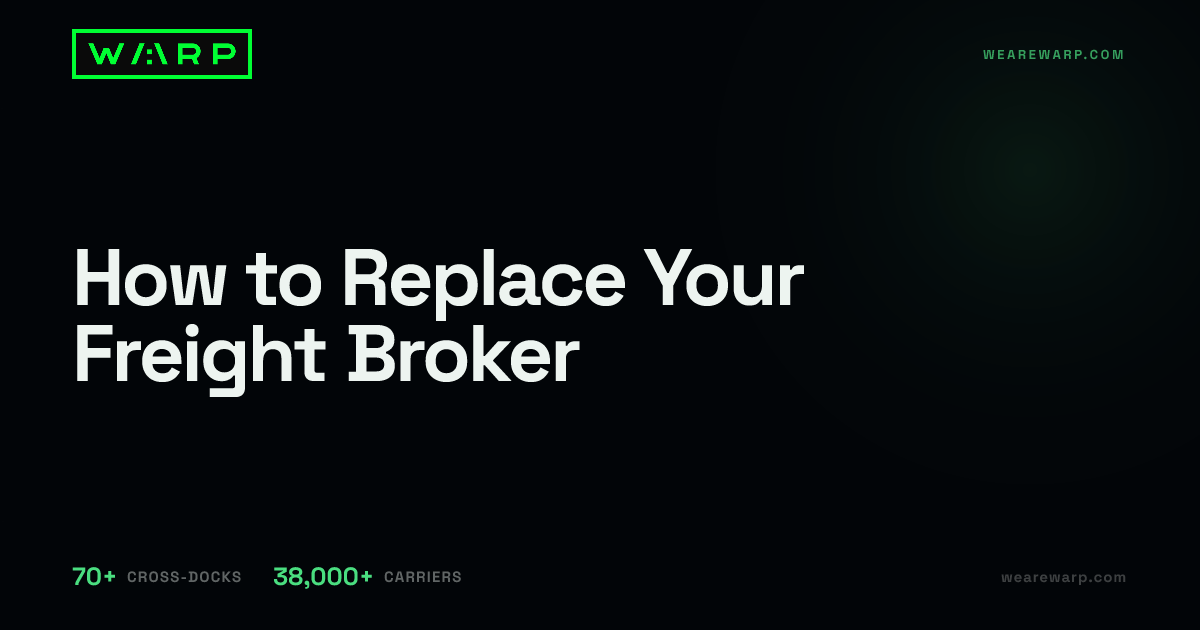 How to Replace Your Freight Broker | Warp