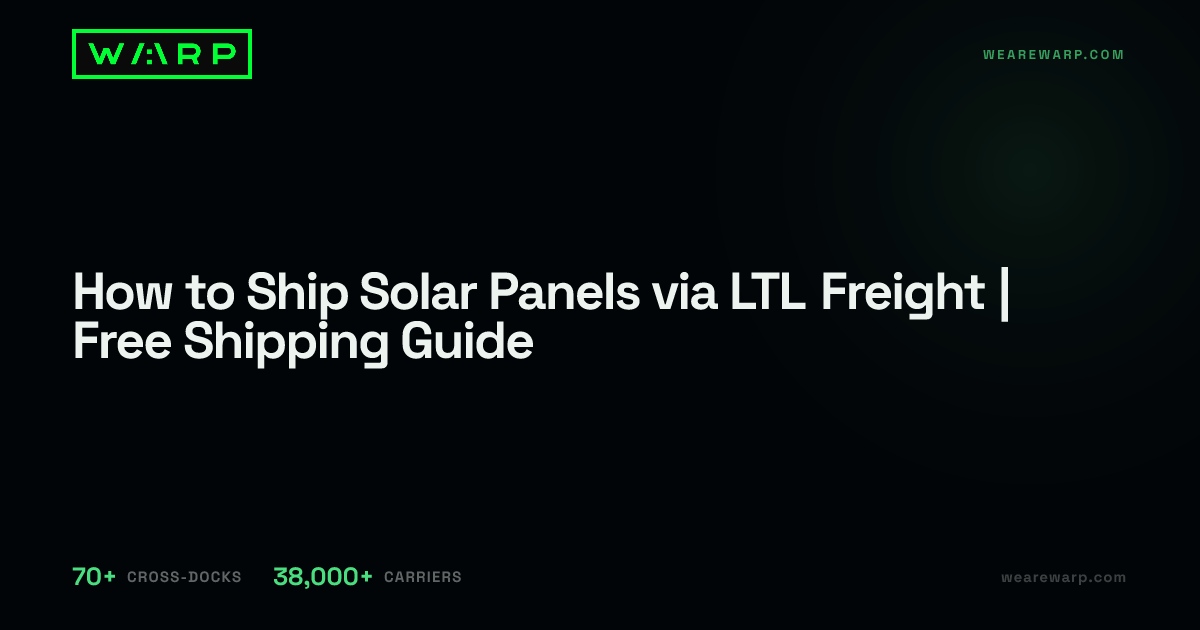 How to Ship Solar Panels via LTL Freight | Free Shipping Guide | Warp