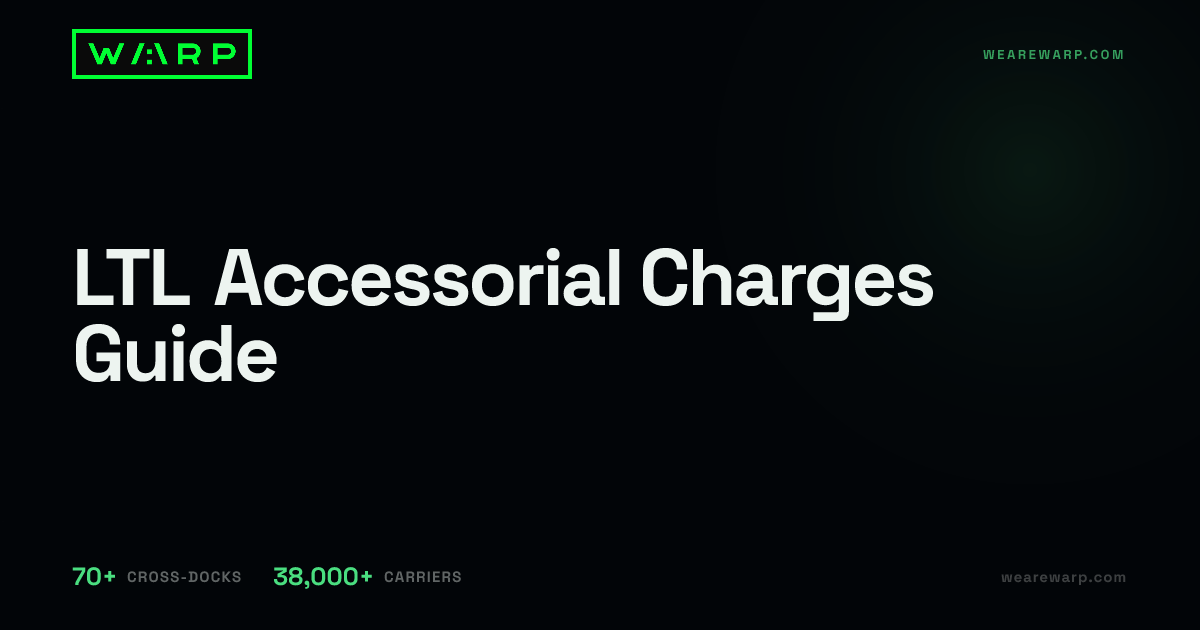 LTL Accessorial Charges Guide | Warp