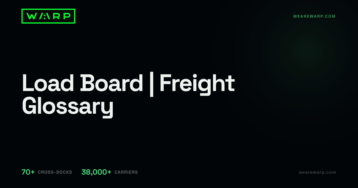 Load Board | Freight Glossary | Warp